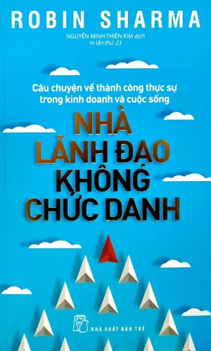 Nhà Lãnh Đạo Không Chức Danh (Tái Bản 2022)